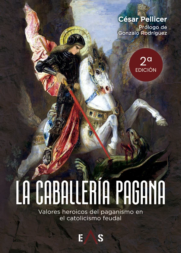 Portada de «La caballería pagana. Los valores heroicos del paganismo en el catolicismo y la caballería feudal», de César Pellicer Marco