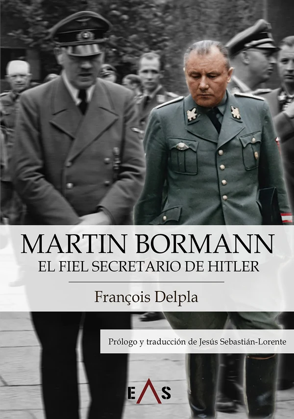 Portada de «Martin Bormann. Fiel secretario de Hitler», de François Delpla