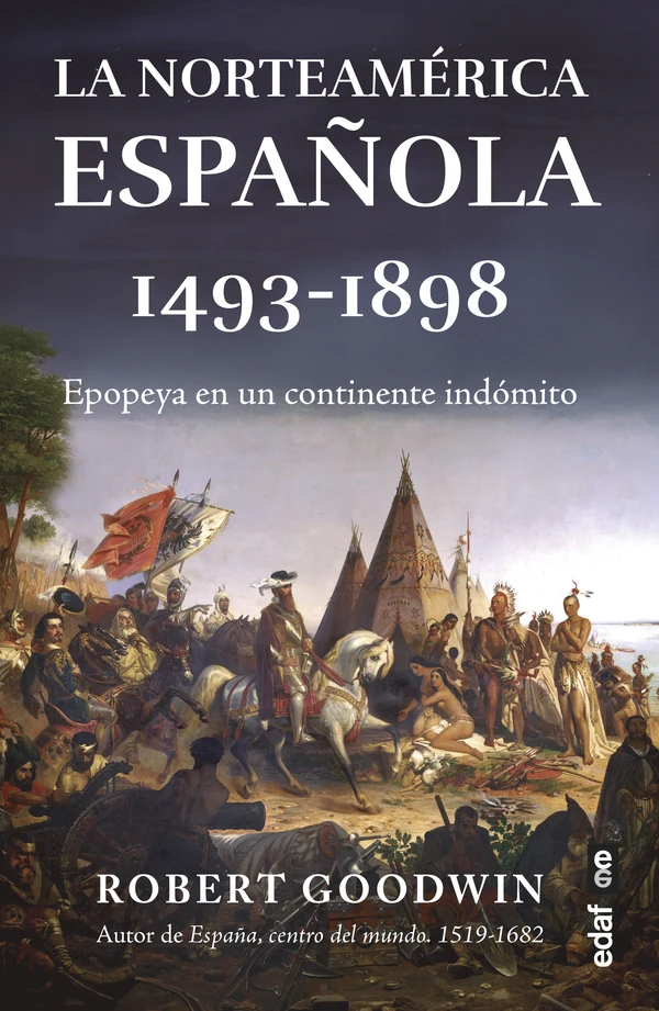 Portada de «La Norteamérica española (1493-1498)», de Robert Goodwin