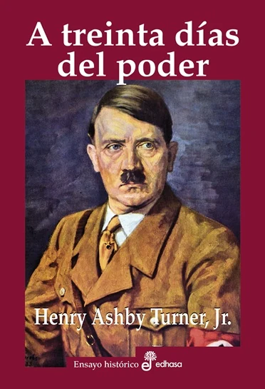 Portada de «A treinta días del poder», de Henry Ashby Turner