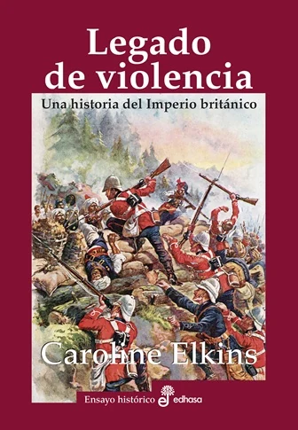 Portada de «Legado de violencia. Una historia del Imperio británico», de Caroline Elkins