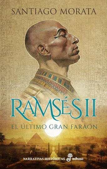 Portada de «Ramsés II. El último gran faraón», de Santiago Morata