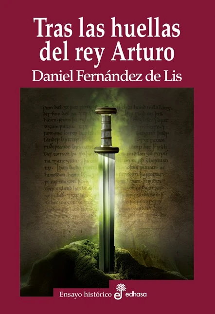 Portada de «Tras las huellas del rey Arturo», de Daniel Fernández de Lis