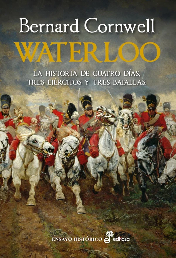 Portada de «Waterloo. La historia de cuatro días. Tres ejércitos y tres batallas», de Bernard Cornwell