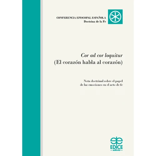 Portada de ««Cor ad cor loquitur». (El corazón habla al corazón). Nota doctrinal sobre el papel de las emociones en el acto de fe», de Comisión Episcopal para la Doctrina de la Fe