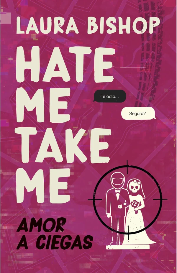 Portada de «Hate Me, Take Me. Amor a ciegas», de Laura Bishop