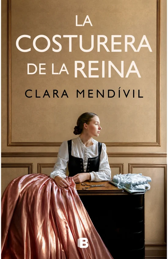 Portada de «La costurera de la reina», de Clara Mendívil