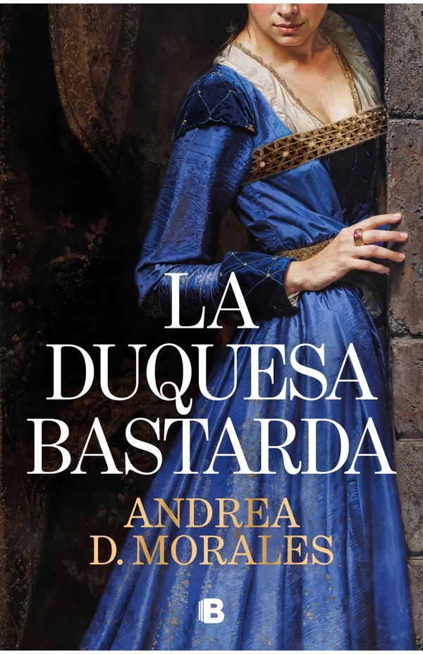 Portada de «La duquesa bastarda», de Andrea D. Morales