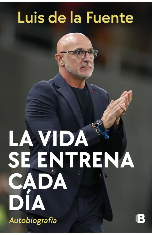 Portada de «La vida se entrena cada día», de Luis de la Fuente