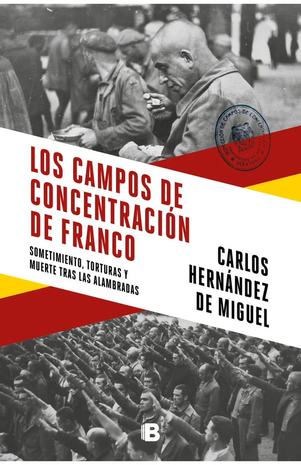 Portada de «Los campos de concentración de Franco», de Carlos Hernández de Miguel