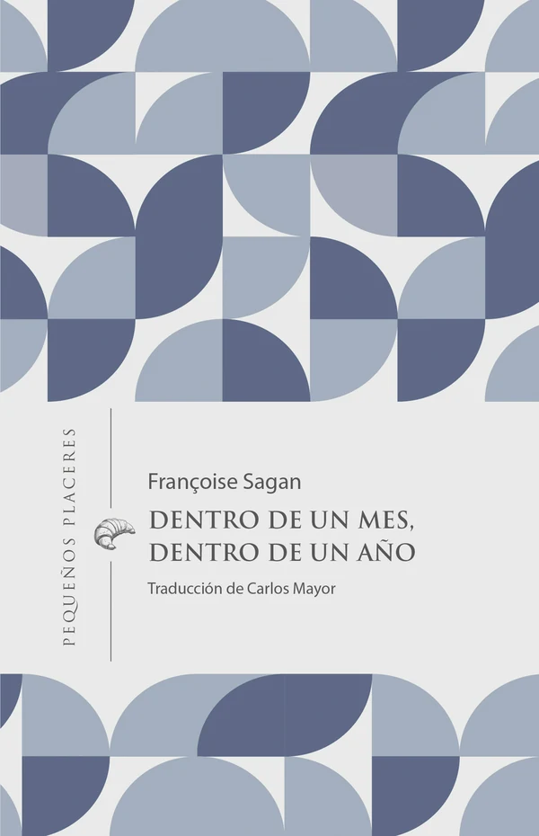 Portada de «Dentro de un mes, dentro de un año», de Françoise Sagan