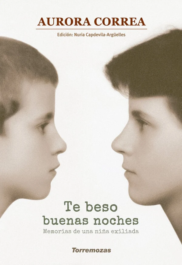 Portada de «Te beso buenas noches. Memorias de una niña exiliada», de Aurora Correa