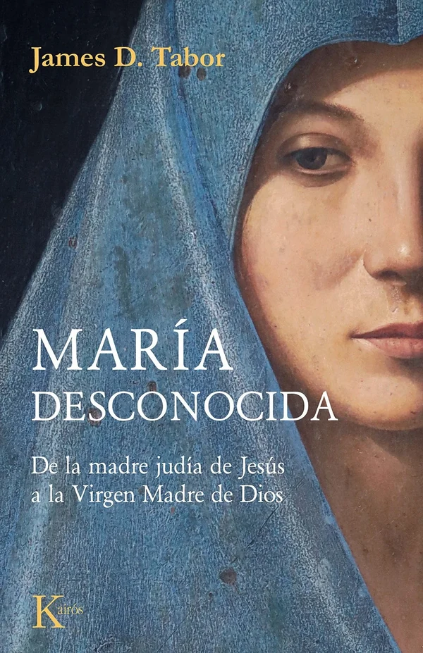 Portada de «María desconocida», de James D. Tabor