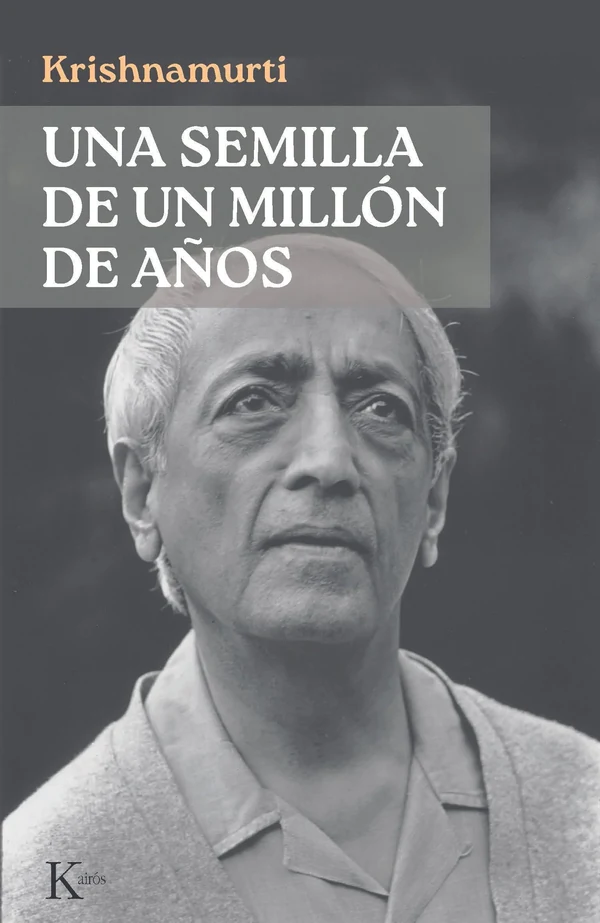 Portada de «Una semilla de un millón de años», de Jiddu Krishnamurti