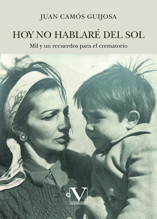 Portada de «Hoy no hablaré del sol. Mil y un recuerdos para el crematorio», de Juan Camós
