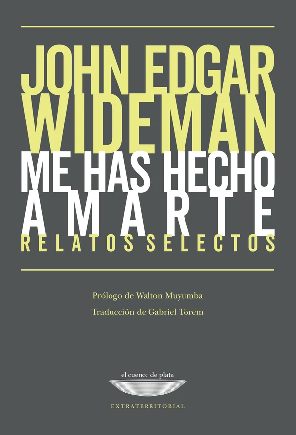 Portada de «Me has hecho amarte. Relatos selectos», de John Edgar Wideman