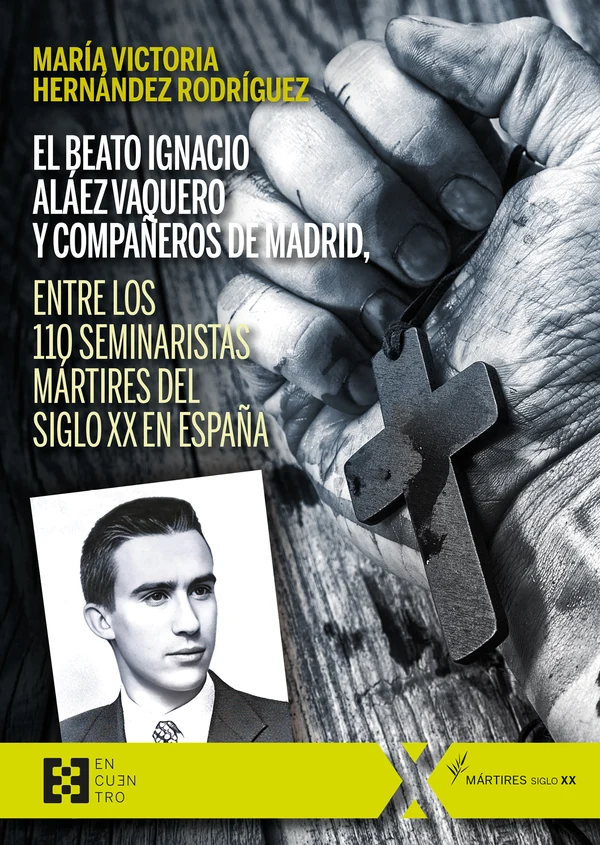 Portada de «El beato Ignacio Aláez Vaquero y compañeros de Madrid, entre los 110 seminarista», de María Victoria Hernández Rodríguez