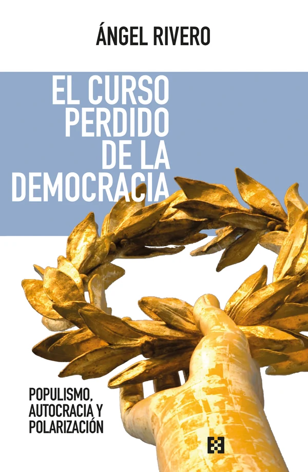 Portada de «El curso perdido de la democracia», de Ángel Rivero Rodríguez