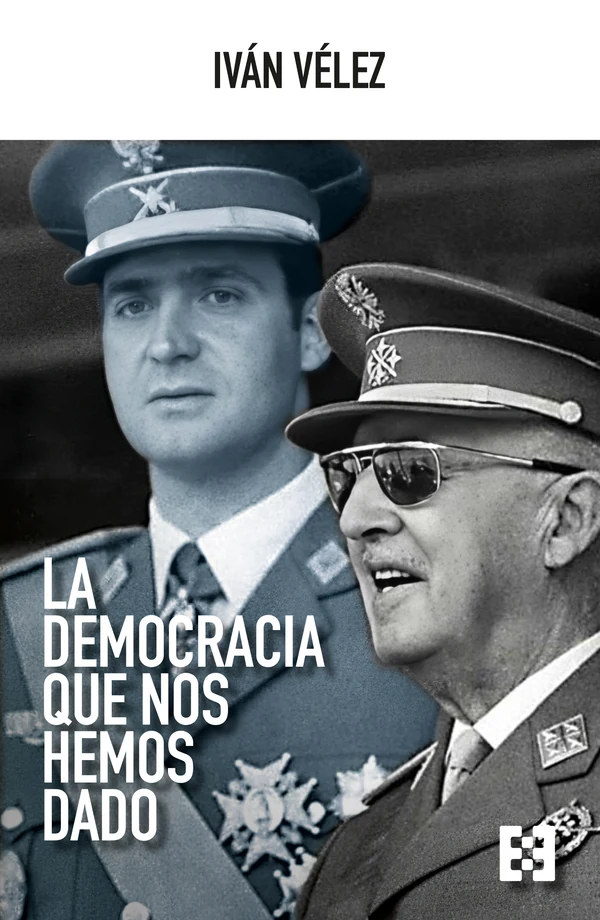 Portada de «La democracia que nos hemos dado», de Iván Vélez