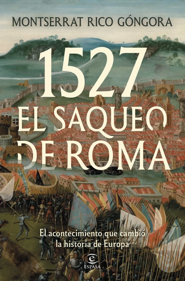 Portada de «1527. El saqueo de Roma», de Montserrat Rico Góngora