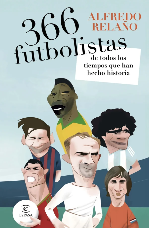 Portada de «366 futbolistas de todos los tiempos que han hecho historia», de Alfredo Relaño