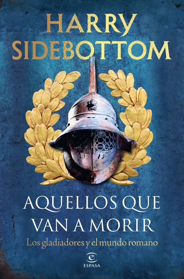 Portada de «Aquellos que van a morir», de Harry Sidebottom