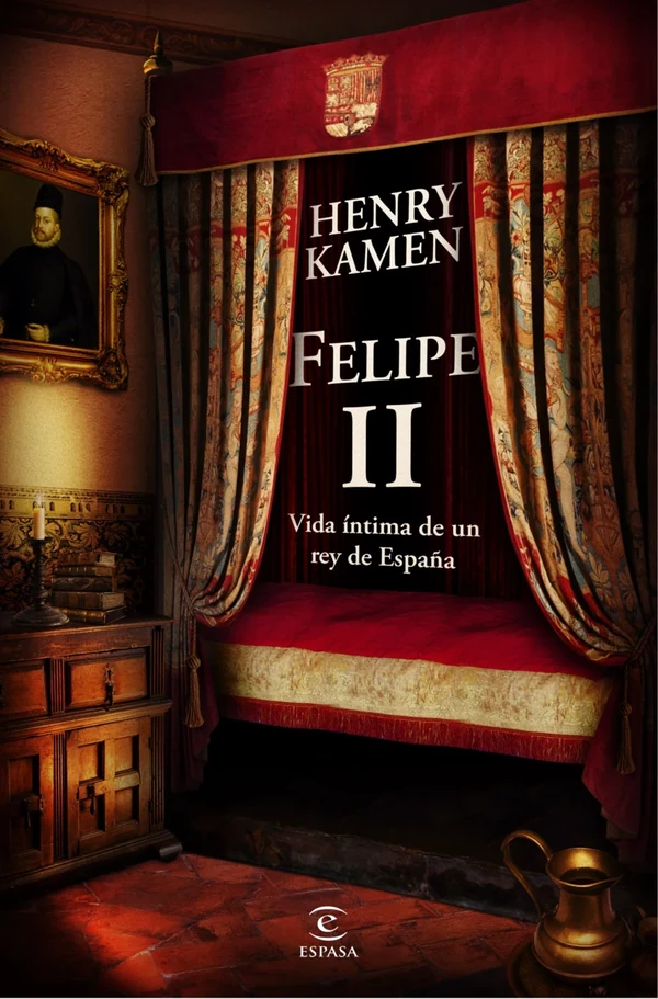 Portada de «Felipe II. Vida íntima de un rey de España», de Henry Kamen