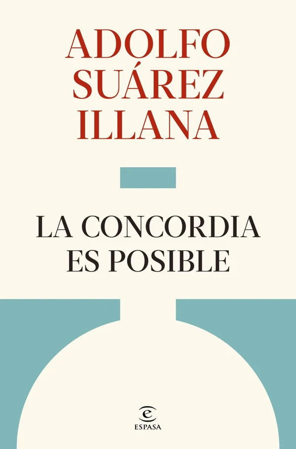 Portada de «La concordia es posible», de Adolfo Suárez Illana