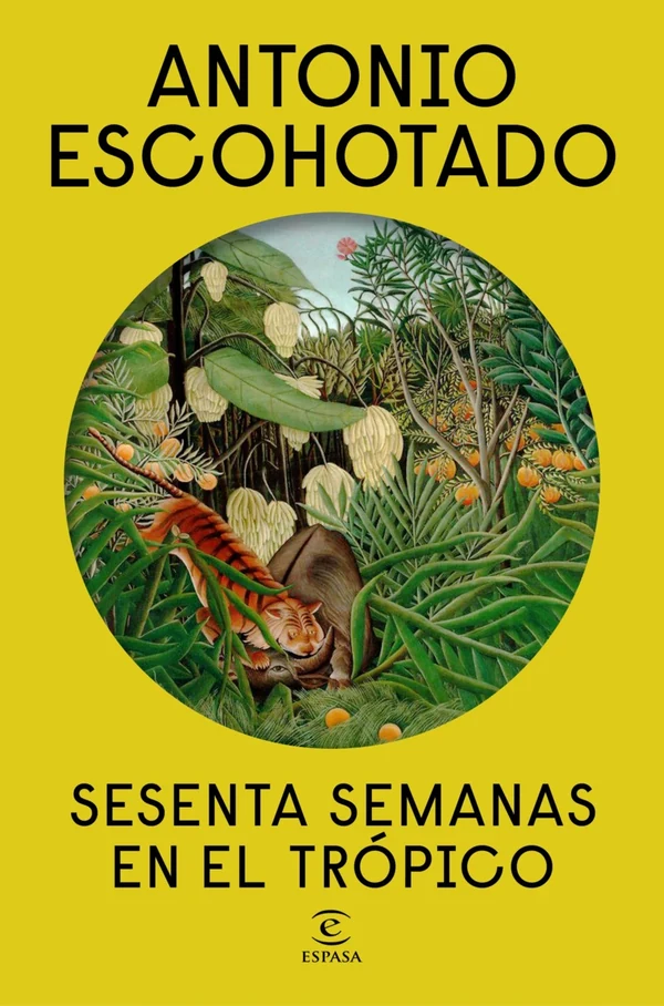 Portada de «Sesenta semanas en el trópico», de Antonio Escohotado