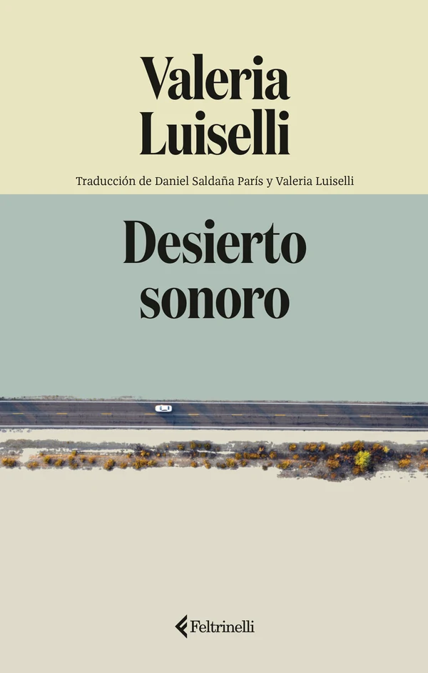 Portada de «Desierto sonoro», de Valeria Luiselli