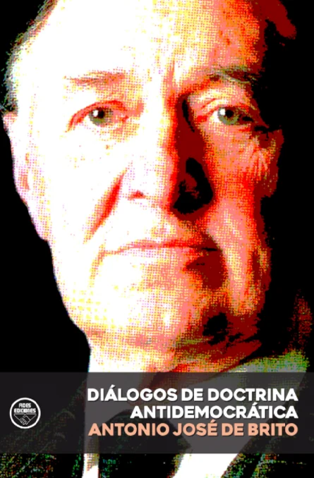 Portada de «Diálogos de doctrina antidemocrática», de Antonio José de Brito