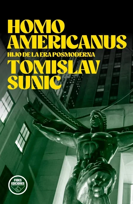 Portada de «Homo Americanus. Hijo de la Era Posmoderna», de Tomislav Sunic