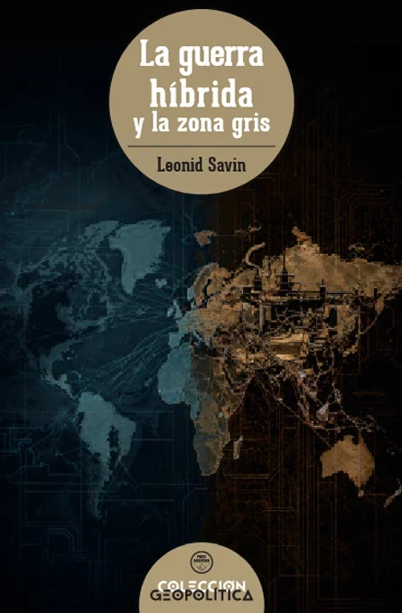 Portada de «La guerra híbrida y la zona gris», de Leonid Savin