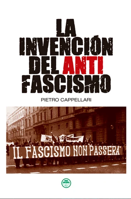 Portada de «La invención del antifascismo», de Pietro Cappellari