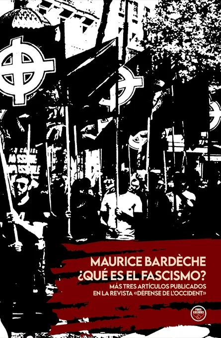 Portada de «Maurice Bardèche ¿Qué es el fascismo?», de Maurice Bardèche