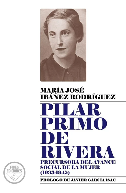 Portada de «Pilar Primo de Rivera. Precursora del avance social de la mujer», de María José Ibáñez Rodríguez