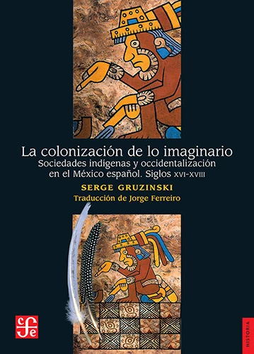 Portada de «La colonización de lo imaginario:», de Serge Gruzinski