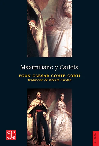 Portada de «Maximiliano y Carlota.», de Egon Caesar Conte Corti