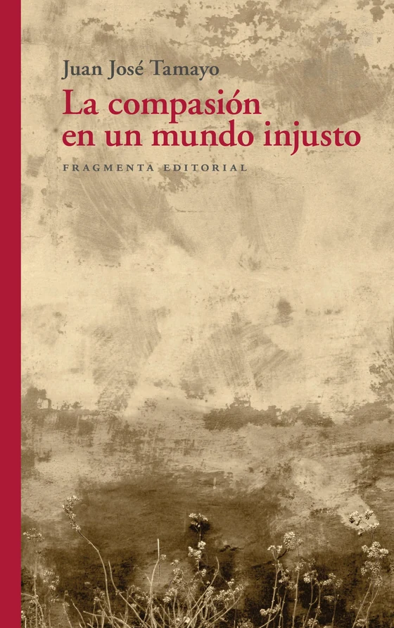 Portada de «La compasión en un mundo injusto», de Juan José Tamayo
