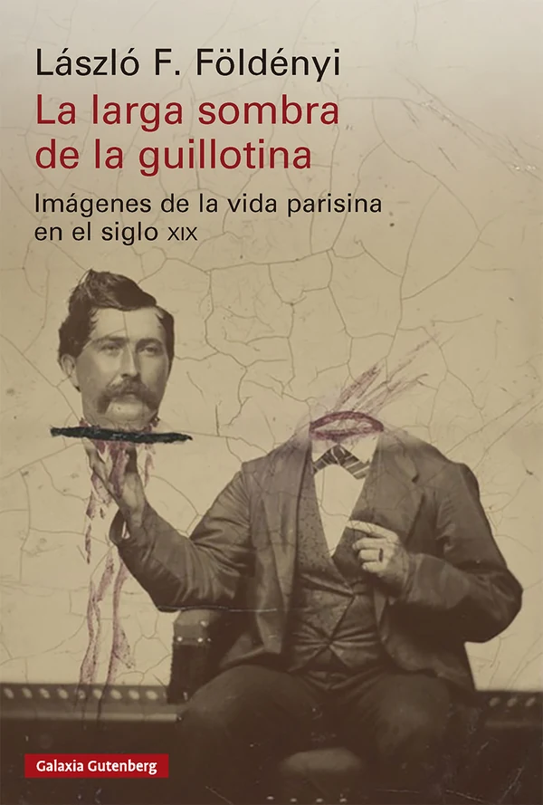 Portada de «La larga sombra de la guillotina», de László F. Földényi