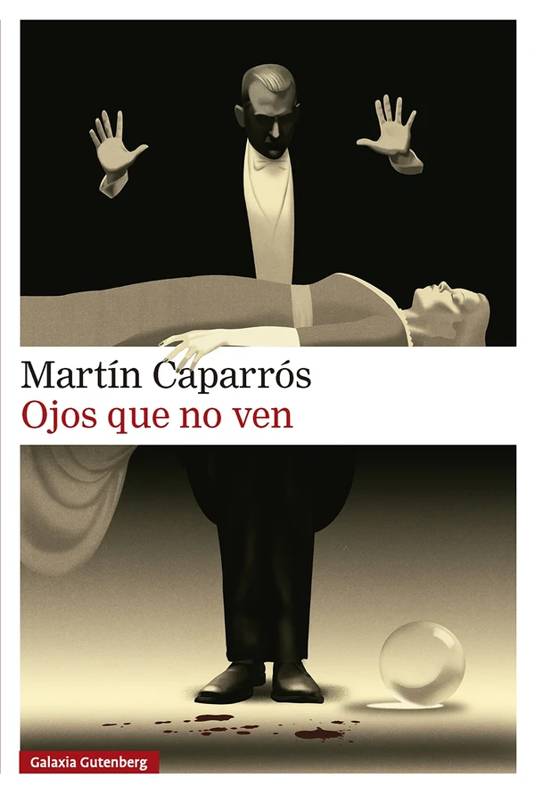 Portada de «Ojos que no ven», de Martín Caparrós
