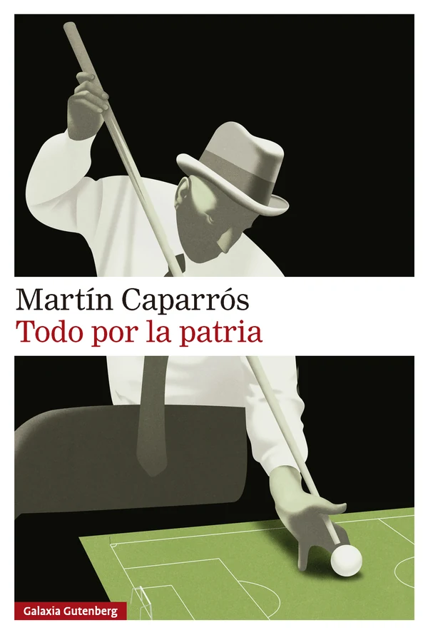 Portada de «Todo por la patria», de Martín Caparrós