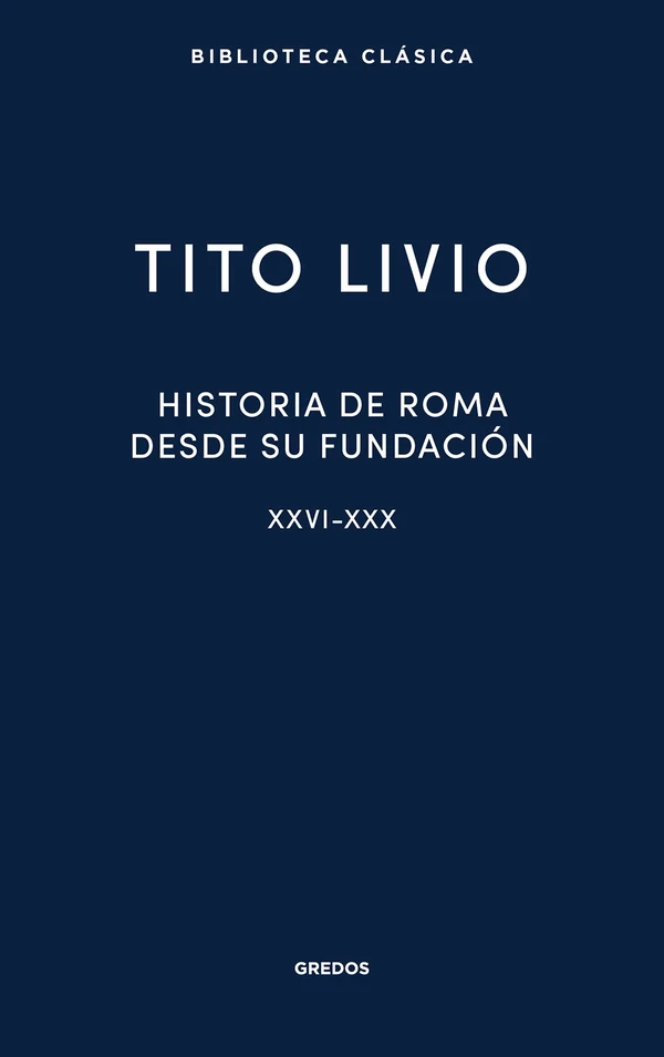 Portada de «Historia de Roma desde su fundación XXVI-XXX», de Tito Livio