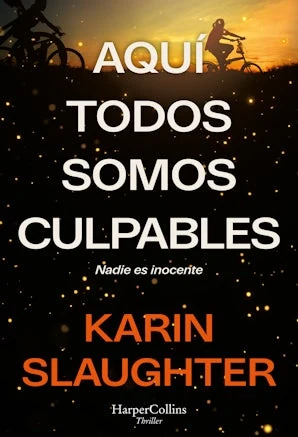Portada de «Aquí todos somos culpables», de Karin Slaughter
