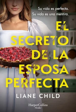 Portada de «El secreto de la esposa perfecta», de Liane Child