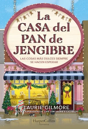 Portada de «La Casa del Pan de Jengibre», de Laurie Gilmore