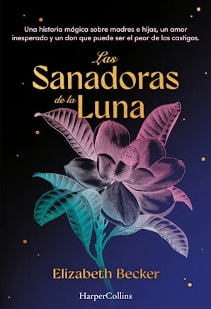 Portada de «Las sanadoras de la luna», de Elizabeth Becker