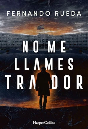 Portada de «No me llames traidor», de Fernando Rueda