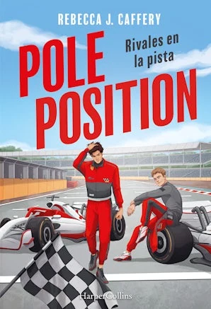 Portada de «Pole Position. Rivales en la pista», de Rebecca J. Caffery