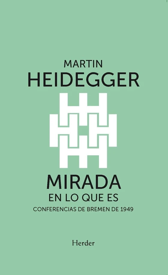 Portada de «Mirada en lo que es», de Martin Heidegger